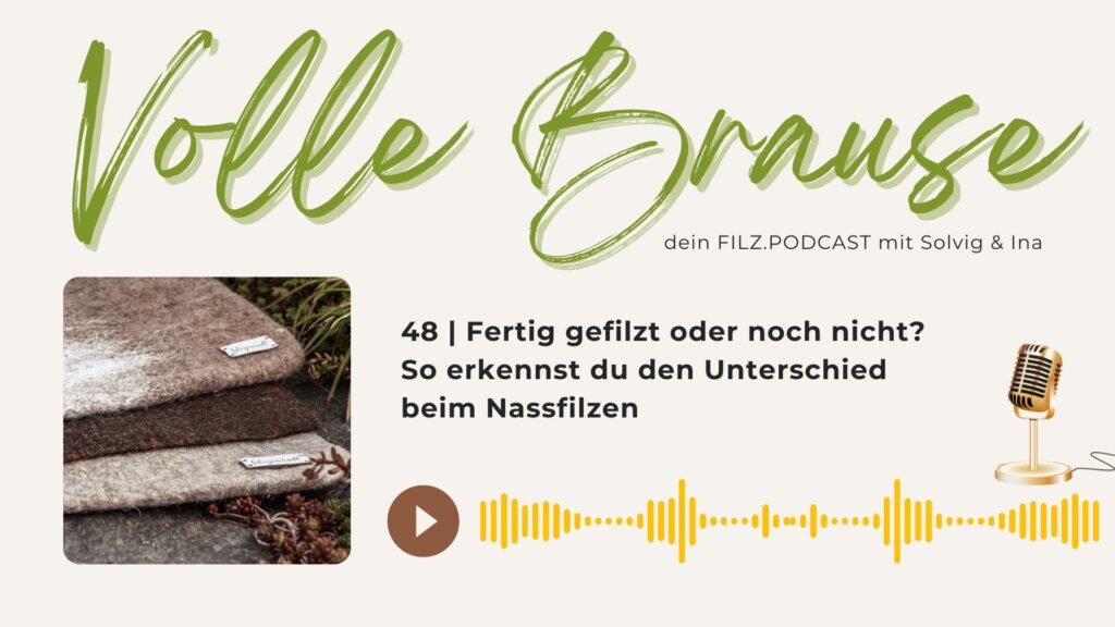 Wann ist ein Filzstück fertig?